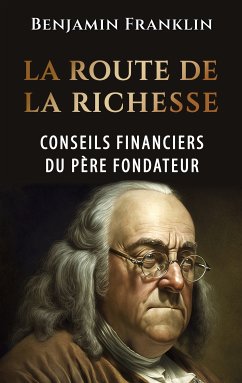 La Route de la Richesse (eBook, ePUB) - Franklin, Benjamin