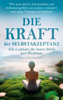 Die Kraft der Selbstakzeptanz (eBook, ePUB) - Grass, Lina