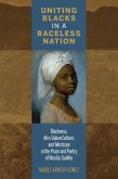 Uniting Blacks in a Raceless Nation (eBook, ePUB)