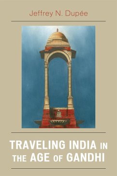 Cover Traveling India in the Age of Gandhi (eBook, ePUB)