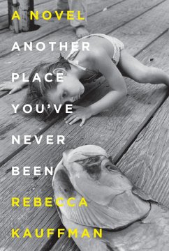 Another Place You've Never Been (eBook, ePUB) - Kauffman, Rebecca