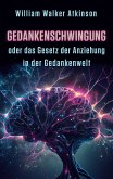 Gedankenschwingung oder das Gesetz der Anziehung in der Gedankenwelt (eBook, ePUB)