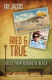 Fried & True (Tales from Rehoboth Beach, #2) (eBook, ePUB) Fried & True (Tales from Rehoboth Beach, #2) (eBook, ePUB)