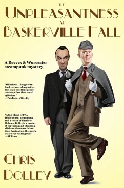 The Unpleasantness at Baskerville Hall (Reeves and Worcester Steampunk Mysteries, #4) (eBook, ePUB) - Dolley, Chris