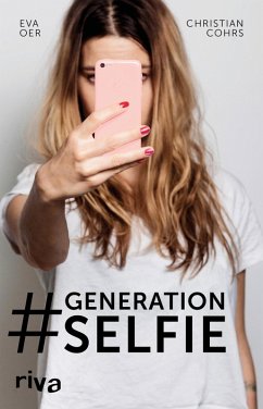 Generation Selfie (eBook, ePUB) - Oer, Eva; Cohrs, Christian