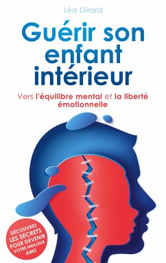 Guérir son enfant intérieur (eBook, ePUB) - Girard, Léa