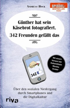 Günther hat sein Käsebrot fotografiert. 342 Freunden gefällt das. (eBook, ePUB) - Hock, Andreas