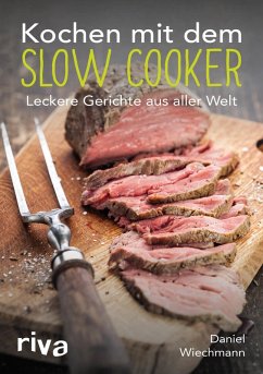 Kochen mit dem Slow Cooker (eBook, ePUB) - Wiechmann, Daniel