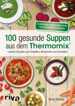 100 gesunde Suppen aus dem Thermomix® (eBook, ePUB) - Muliar, Doris