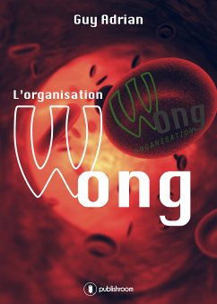 L'organisation Wong (eBook, ePUB) - Adrian, Guy