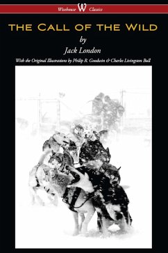 The Call of the Wild (Wisehouse Classics - with original illustrations) (eBook, ePUB) - London, Jack