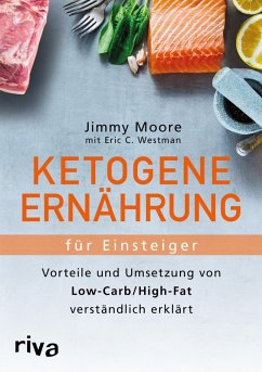 Ketogene Ernährung für Einsteiger (eBook, ePUB) - Westman, Eric; Moore, Jimmy