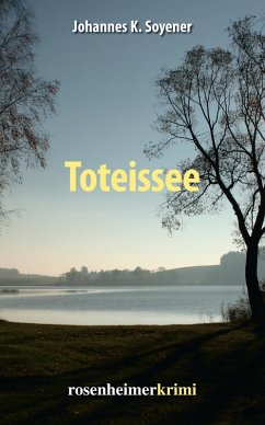 Toteissee (eBook, ePUB) - Soyener, Johannes K.