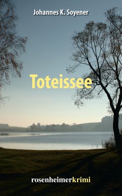 Toteissee (eBook, ePUB) - Soyener, Johannes K.