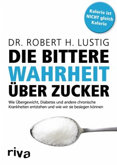 Die bittere Wahrheit über Zucker (eBook, ePUB) - Lustig, Robert H.