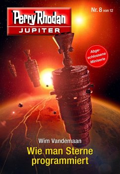 Wie man Sterne programmiert / Perry Rhodan - Jupiter Bd.8 (eBook, ePUB) - Vandemaan, Wim