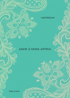 Amor à moda antiga (eBook, ePUB) - Carpinejar, Fabrício