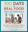 100 Days of Real Food: Fast & Fabulous... - Bild 1