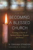 Becoming a Blessed Church (eBook, ePUB) Becoming a Blessed Church (eBook, ePUB)