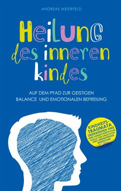 Heilung des inneren Kindes (eBook, ePUB) - Meierfeld, Andreas