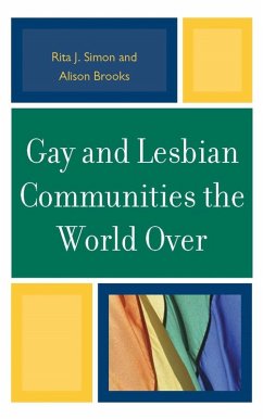 Gay and Lesbian Communities the World Over (eBook, ePUB) - Simon, Rita J.; Brooks, Alison M.