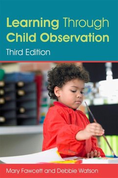 Learning Through Child Observation, Third Edition (eBook, ePUB) - Fawcett, Mary; Watson, Debbie