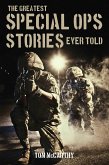 The Greatest Special Ops Stories Ever Told (eBook, ePUB)