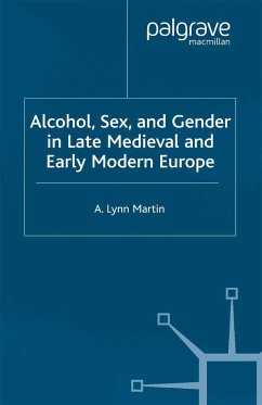 Alcohol, Sex and Gender in Late Medieval and Early Modern Europe - Martin, L.