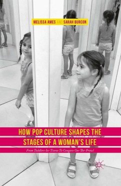 How Pop Culture Shapes the Stages of a Woman's Life - Ames, Melissa;Burcon, Sarah