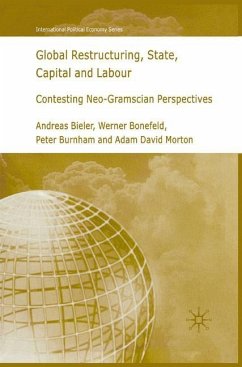 Global Restructuring, State, Capital and Labour - Bieler, A.;Bonefeld, W.;Burnham, P.