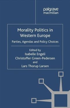 Morality Politics in Western Europe - Engeli, Isabelle; Thorup Larsen, Lars; Green-Pedersen, Christoffer