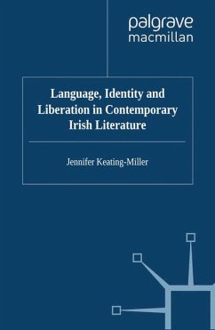 Language, Identity and Liberation in Contemporary Irish Literature - Keating-Miller, J.