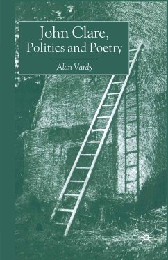 John Clare, Politics and Poetry - Vardy, A.