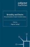 Brutality and Desire: War and Sexuality in Europe's Twentieth Century