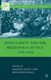Masculinity and the Metropolis of Vice, 1550¿1650