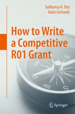 How to Write a Competitive R01 Grant - Dey, Sudhansu K.;Gerhardt, Katie