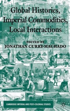 Global Histories, Imperial Commodities, Local Interactions - Curry-Machado, Jonathan