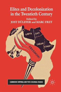 Elites and Decolonization in the Twentieth Century - Frey, Marc; Dülffer, Jost