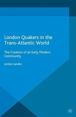 London Quakers in the Trans-Atlantic World - Landes, J.