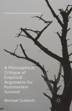 A Philosophical Critique of Empirical Arguments for Postmortem Survival - Sudduth, Michael
