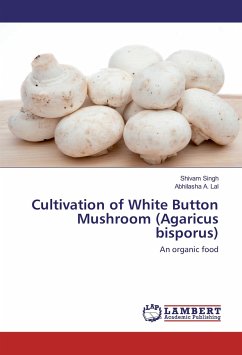 Cultivation of White Button Mushroom (Agaricus bisporus) - Singh, Shivam;Lal, Abhilasha A.