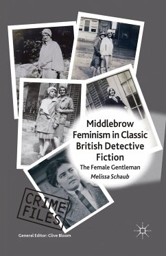 Middlebrow Feminism in Classic British Detective Fiction - Schaub, M.