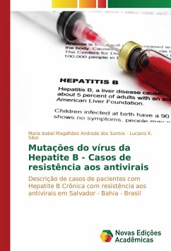 Mutações do vírus da Hepatite B - Casos de resistência aos antivirais - Magalhães Andrade dos Santos, Maria Isabel;Silva, Luciano K.