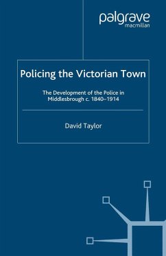 Policing the Victorian Town - Taylor, D.