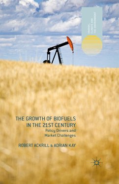 The Growth of Biofuels in the 21st Century - Ackrill, R.;Kay, A.