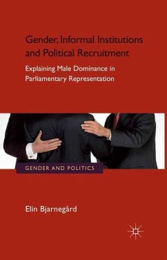Gender, Informal Institutions and Political Recruitment: Explaining Male Dominance in Parliamentary Representation - Bjarnegård, E.