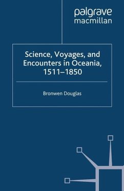 Science, Voyages, and Encounters in Oceania, 1511-1850 - Douglas, Bronwen