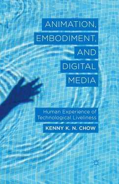 Animation, Embodiment, and Digital Media - Chow, K.