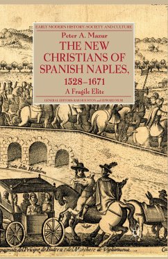The New Christians of Spanish Naples 1528-1671 - Mazur, Peter