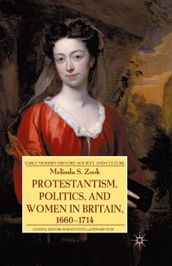Protestantism, Politics, and Women in Britain, 1660-1714 - Zook, Melinda